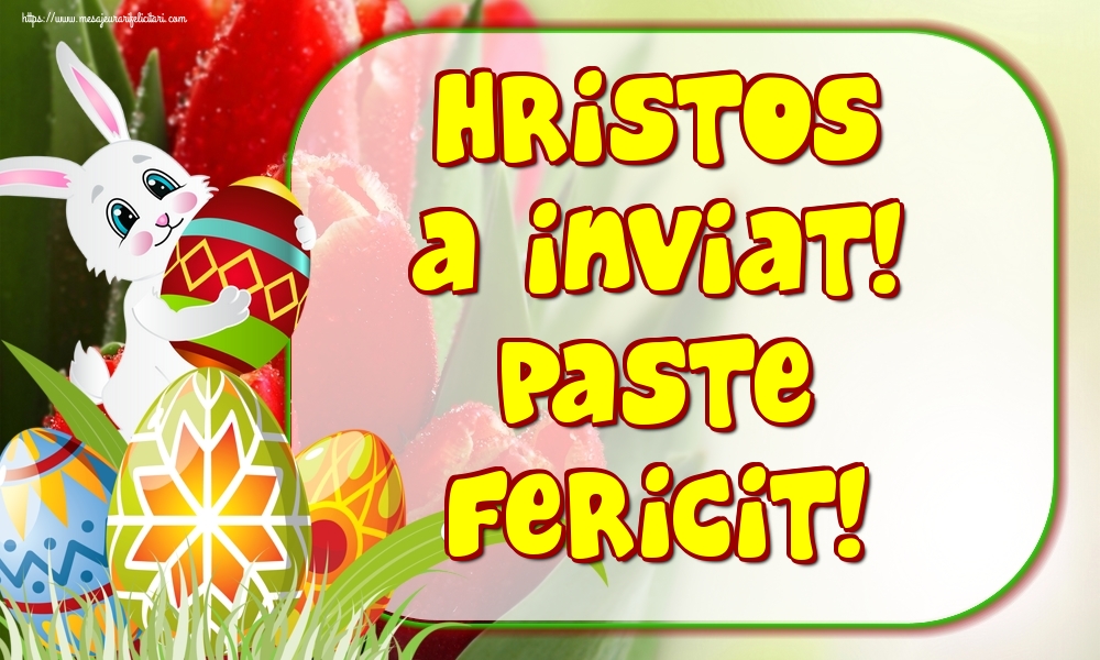 Felicitari de Paste - Hristos a Inviat! Paste fericit! - mesajeurarifelicitari.com