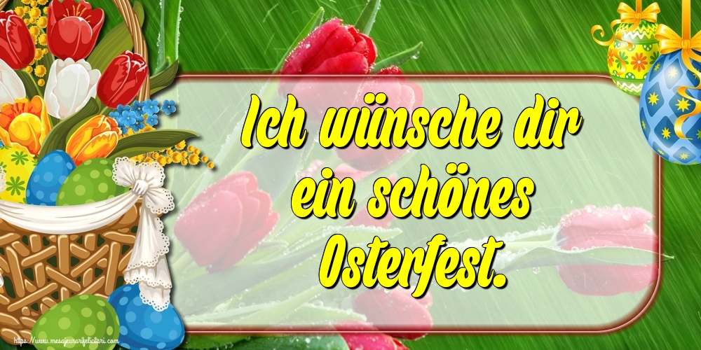 Felicitari de Paste in Germana - Ich wünsche dir ein schönes Osterfest. - mesajeurarifelicitari.com