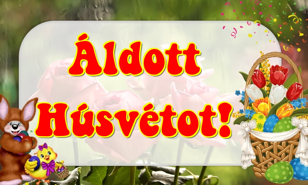 Felicitari de Paste in Maghiara - Áldott Húsvétot!