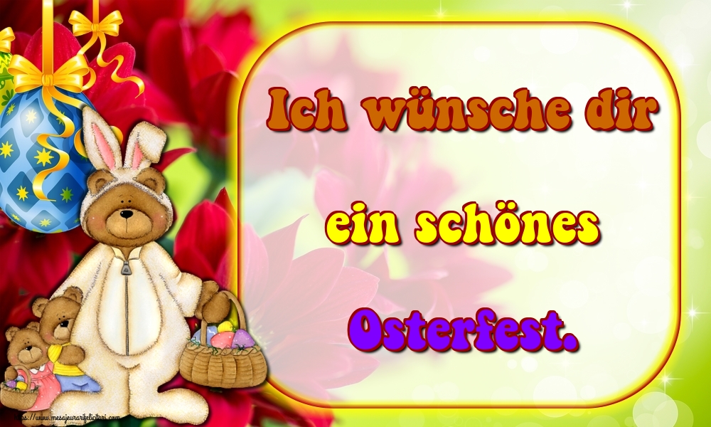Felicitari de Paste in Germana - Ich wünsche dir ein schönes Osterfest.