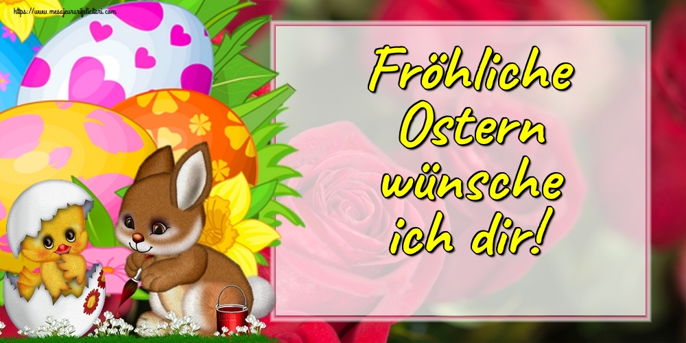 Felicitari de Paste in Germana - Fröhliche Ostern wünsche ich dir!
