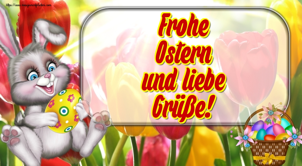 Felicitari de Paste in Germana - Frohe Ostern und liebe Grüße!