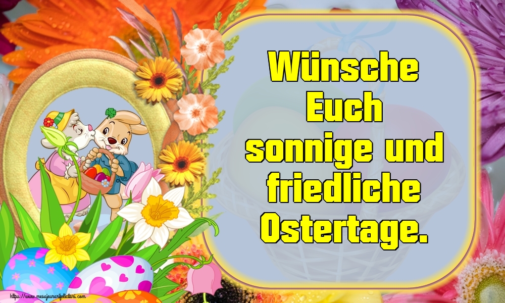 Felicitari de Paste in Germana - Wünsche Euch sonnige und friedliche Ostertage.