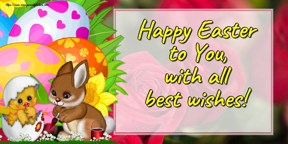 Felicitari de Paste in Engleza - Happy Easter to You, with all best wishes! - mesajeurarifelicitari.com Felicitari de Paste in Engleza - Happy Easter to You, with all best wishes! - mesajeurarifelicitari.com