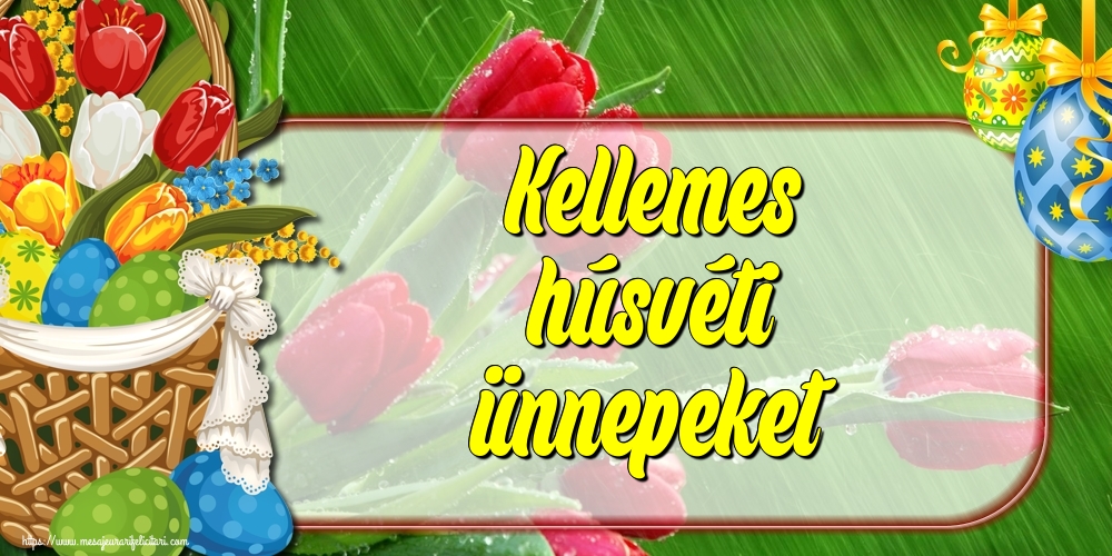 Felicitari de Paste in Maghiara - Kellemes húsvéti ünnepeket