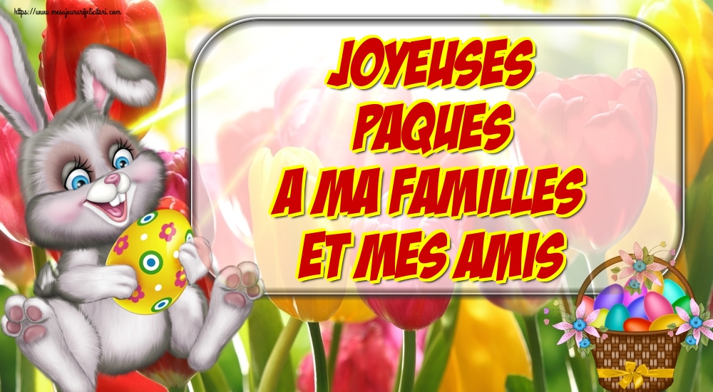 Paste in Franceza - Joyeuses Paques a ma familles et mes amis