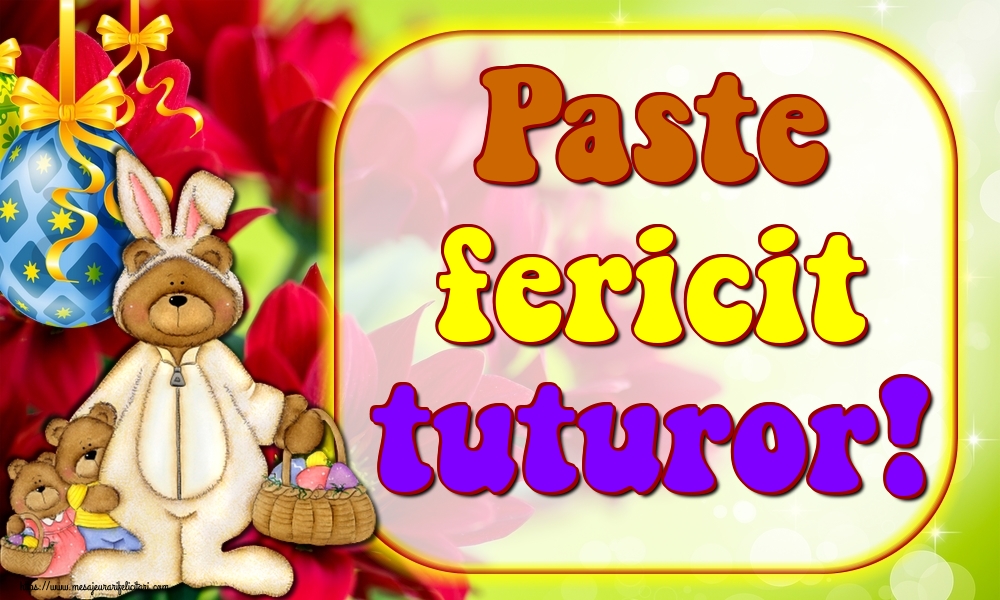 Felicitari de Paste - Paste fericit tuturor! - mesajeurarifelicitari.com