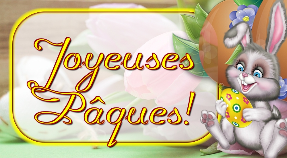 Felicitari de Paste in Franceza - Joyeuses Pâques!