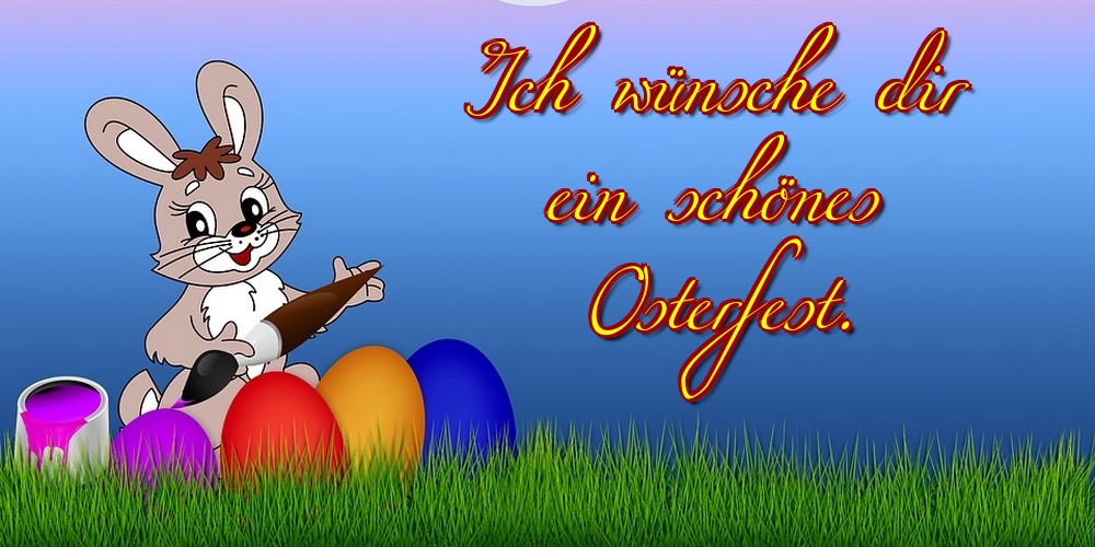 Felicitari de Paste in Germana - Ich wünsche dir ein schönes Osterfest. - mesajeurarifelicitari.com