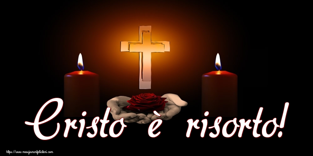 Felicitari de Paste in Italiana - Cristo è risorto!