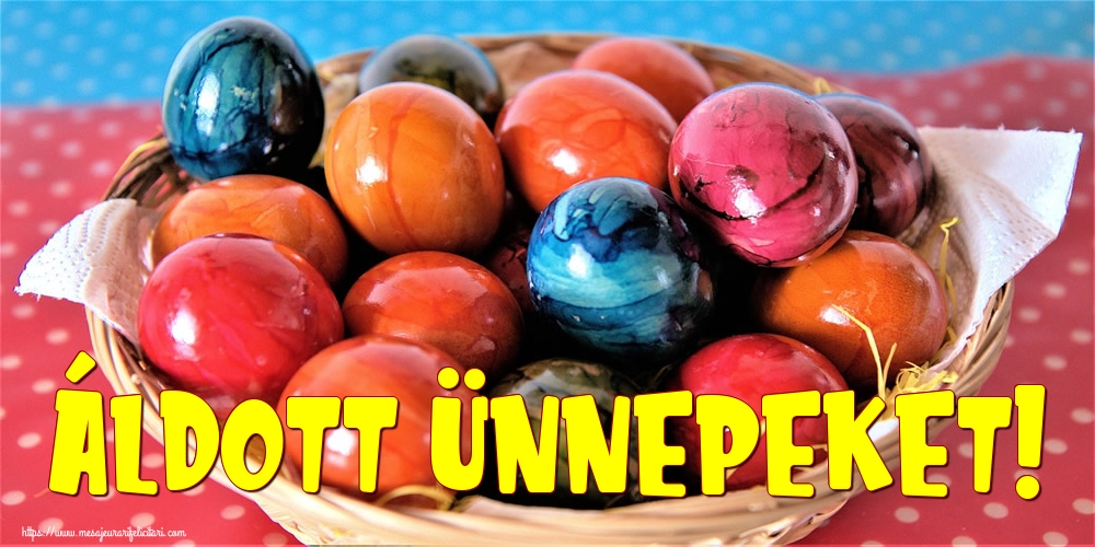 Felicitari de Paste in Maghiara - Áldott Ünnepeket!