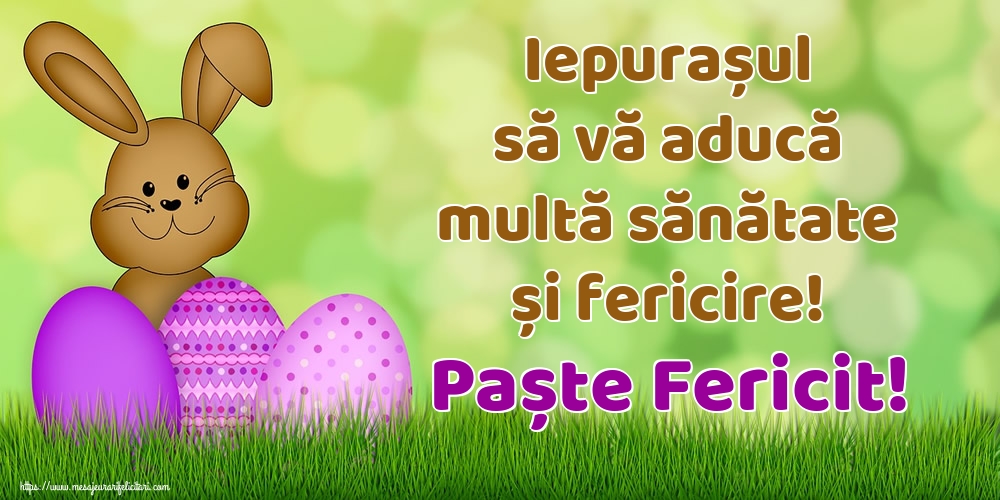 Felicitari de Paste - Iepurașul să vă aducă multă sănătate și fericire! Paște Fericit! - mesajeurarifelicitari.com