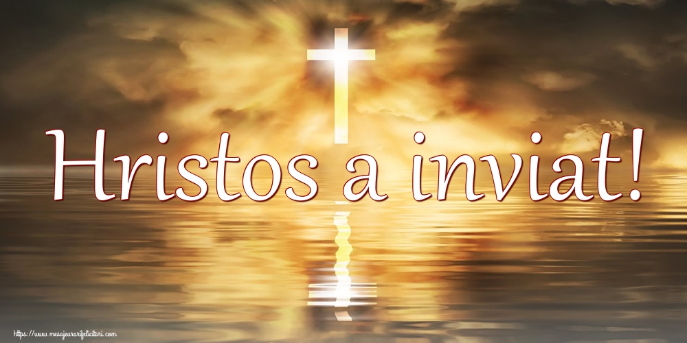 Hristos a inviat!