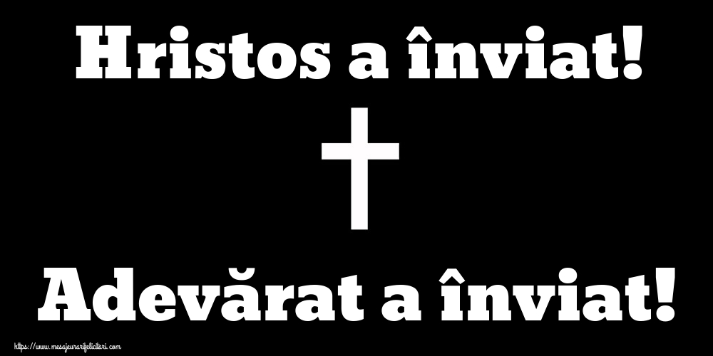 Felicitari de Paste - Hristos a înviat! Adevărat a înviat! - mesajeurarifelicitari.com