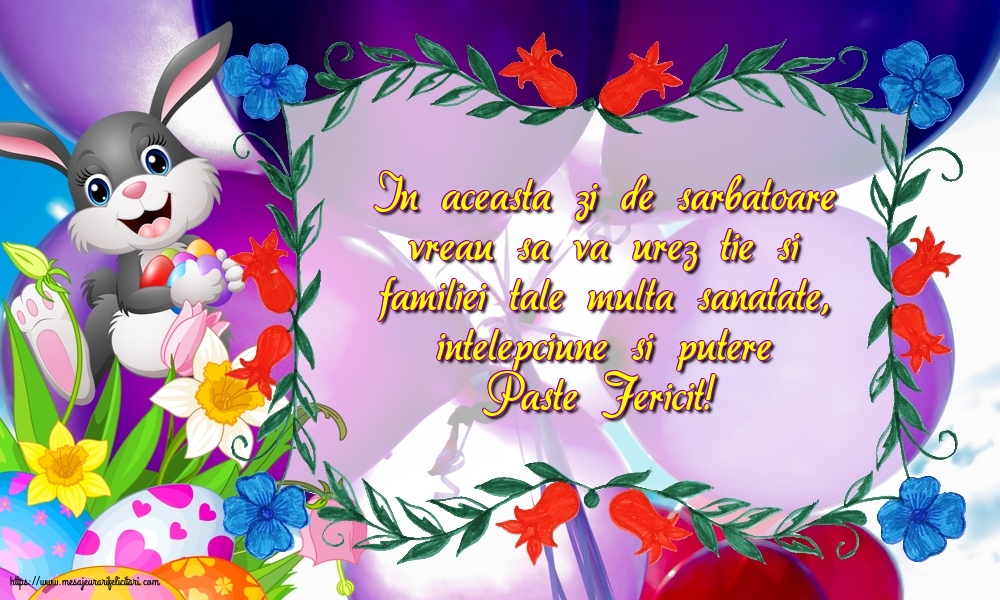 In aceasta zi de sarbatoare vreau sa va urez tie si familiei tale multa sanatate