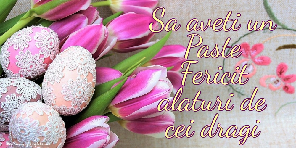 Sa aveti un Paste Fericit alaturi de cei dragi