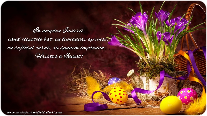 In noaptea Invierii, cand clopotele bat, cu lumanari aprinse, cu sufletul curat, sa spunem impreuna….HRISTOS A INVIAT !!!!