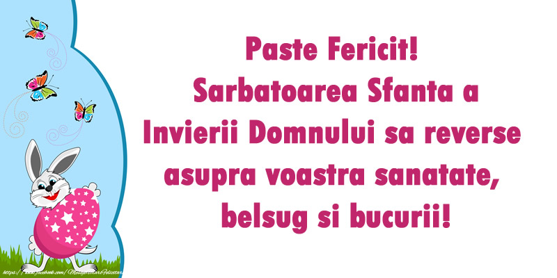 Paste Fericit! Sarbatoarea Sfanta a Invierii Domnului sa reverse asupra voastra sanatate, belsug si bucurii!