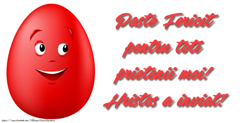 Felicitari de Paste - Paste Fericit pentru toti prietenii mei! Hristos a inviat! - mesajeurarifelicitari.com