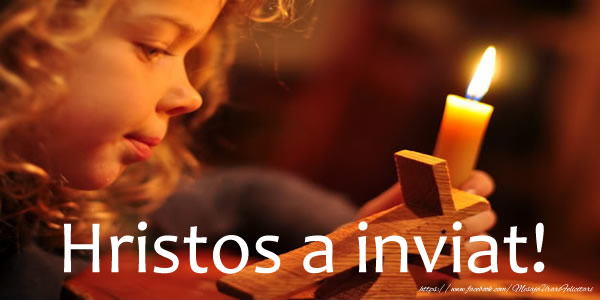 Hristos a inviat!