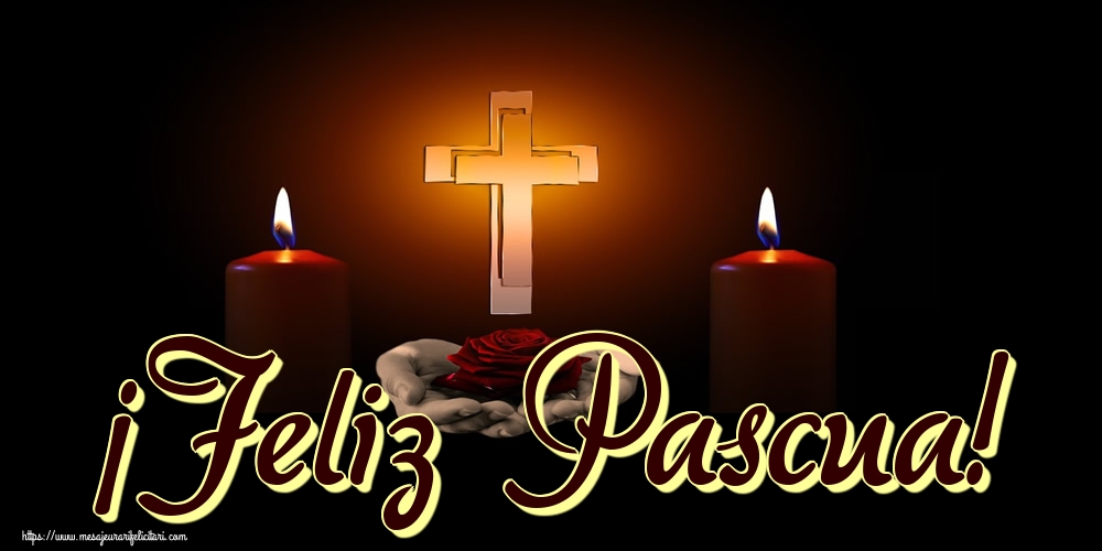 Felicitari de Paste in Spaniola - ¡Feliz Pascua!