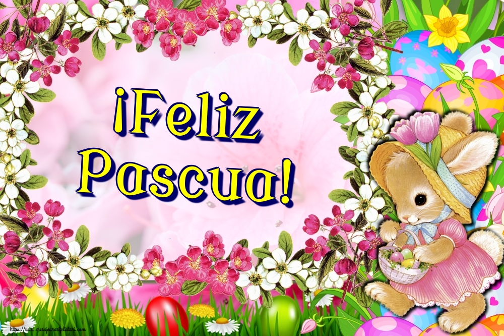 Felicitari de Paste in Spaniola - ¡Feliz Pascua! - mesajeurarifelicitari.com