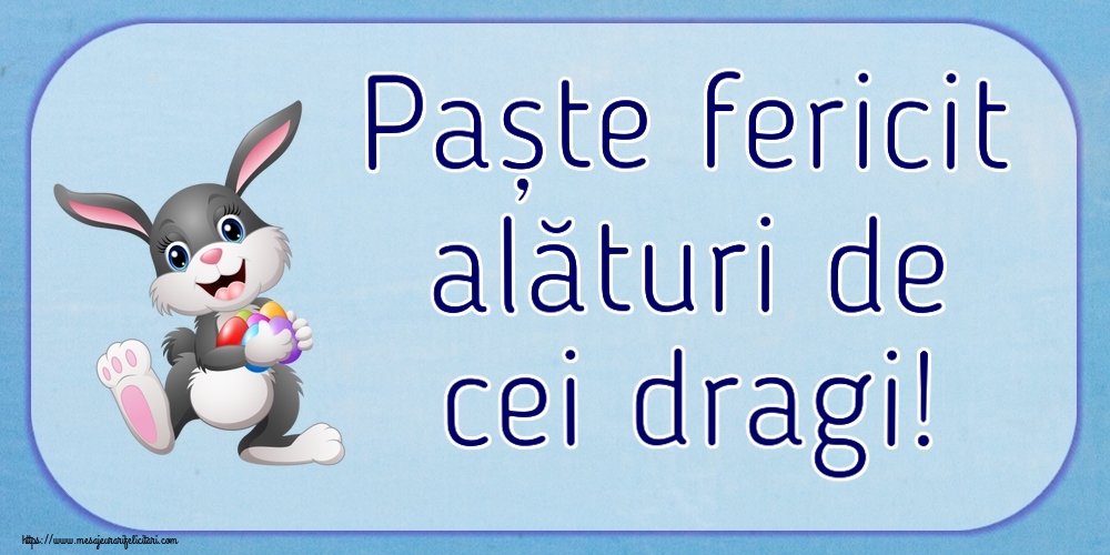 Paște fericit alături de cei dragi! ~ iepuras vesel cu oua colorate