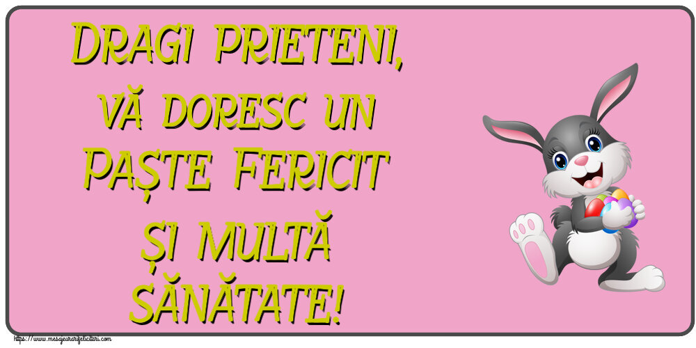Dragi prieteni, vă doresc un Paște Fericit și multă sănătate! ~ iepuras vesel cu oua colorate