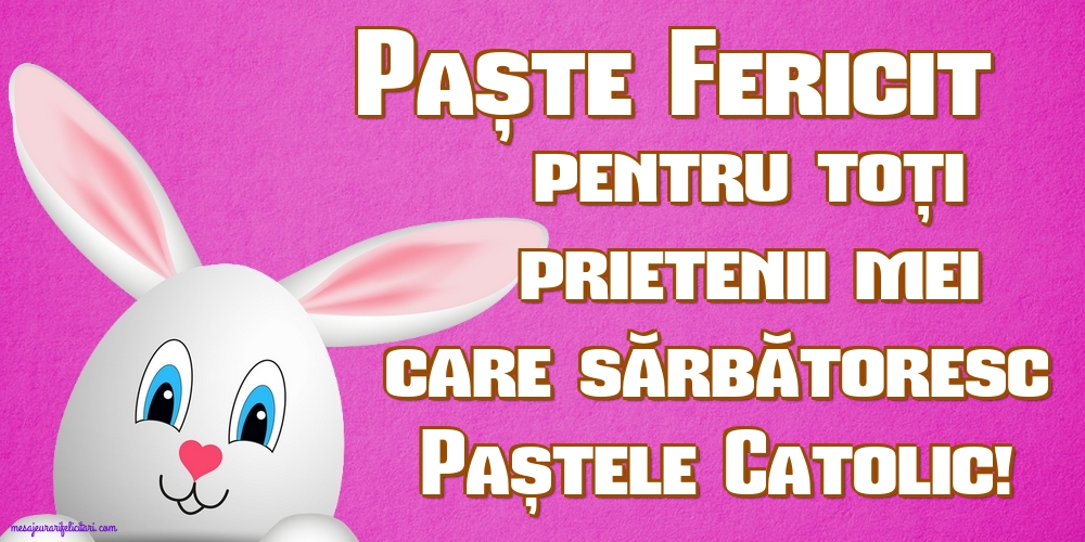 Paște Fericit pentru catolici!