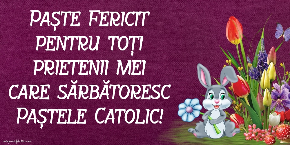 Felicitari de Paste - Paște Fericit pentru catolici! - mesajeurarifelicitari.com