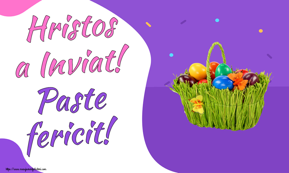 Felicitari de Paste - Hristos a Inviat! Paste fericit! ~ aranjament cu ouă colorate în coș - mesajeurarifelicitari.com