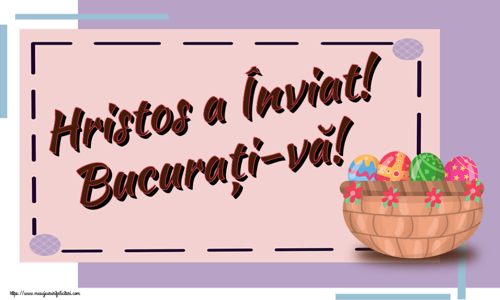 Felicitari de Paste - Hristos a Înviat! Bucurați-vă! ~ ouă în coș cu flori - mesajeurarifelicitari.com