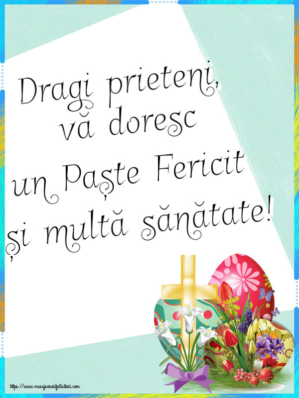 Dragi prieteni, vă doresc un Paște Fericit și multă sănătate! ~ aranjament cu ouă și cruce