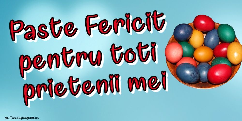 Paste Paste Fericit pentru toti prietenii mei ~ ouă colorate într-un bol