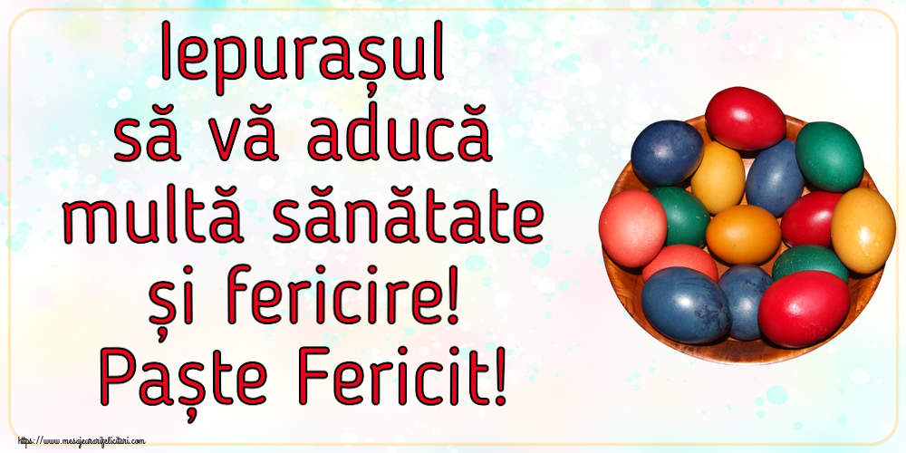 Paste Iepurașul să vă aducă multă sănătate și fericire! Paște Fericit! ~ ouă colorate într-un bol