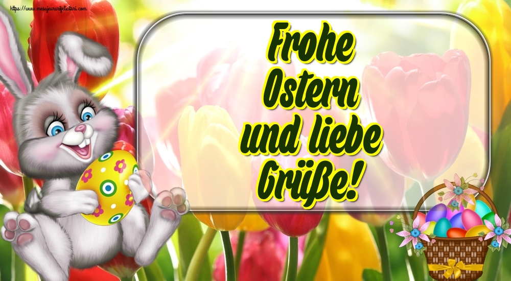 Felicitari de Paste in Germana - Frohe Ostern und liebe Grüße!