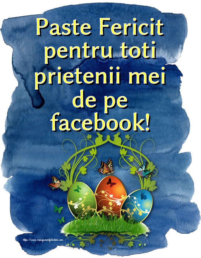 Felicitari de Paste - Paste Fericit pentru toti prietenii mei de pe facebook! ~ aranjament cu ouă și fluturi - mesajeurarifelicitari.com
