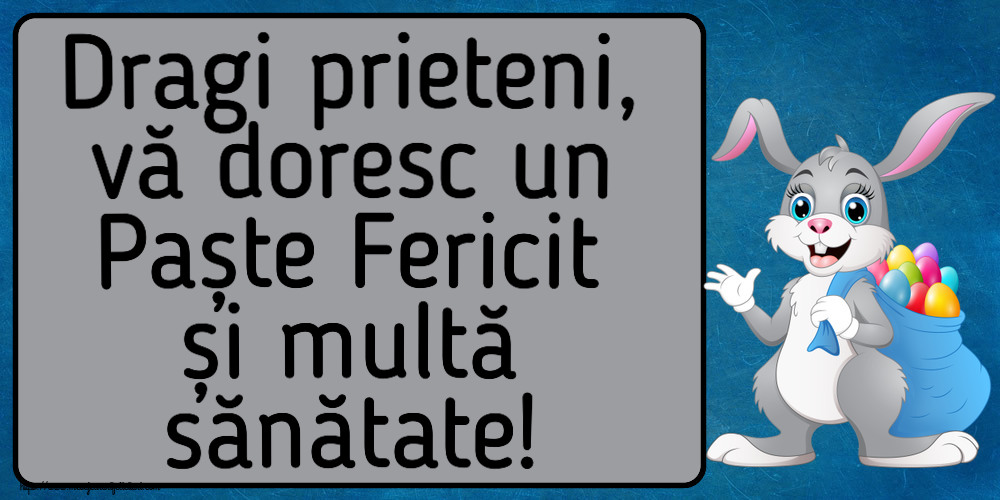 Dragi prieteni, vă doresc un Paște Fericit și multă sănătate! ~ Iepurilă cu un sac de ouă colorate