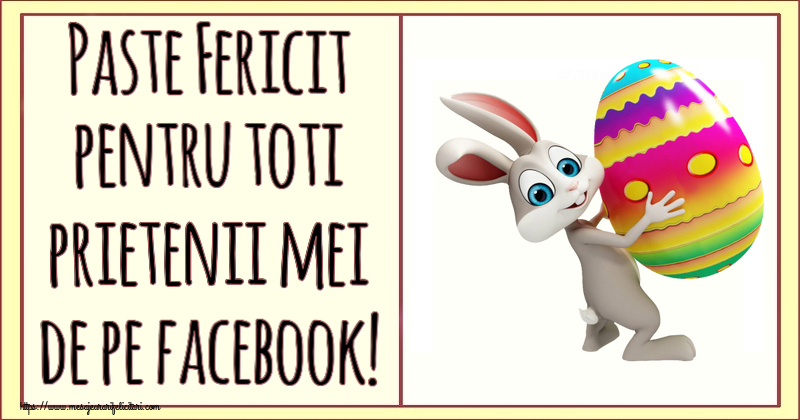 Paste Fericit pentru toti prietenii mei de pe facebook! ~ Iepurilă cu un ou în brațe