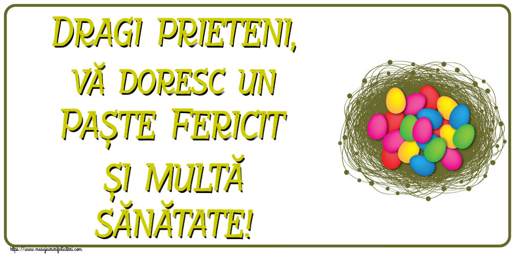 Paste Dragi prieteni, vă doresc un Paște Fericit și multă sănătate! ~ ouă colorate în coș