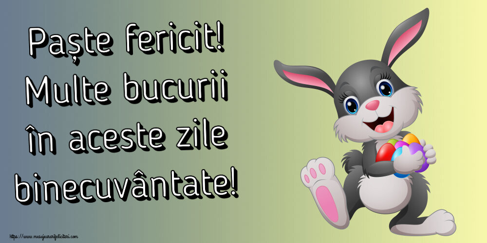 Paște fericit! Multe bucurii în aceste zile binecuvântate! ~ iepuras vesel cu oua colorate