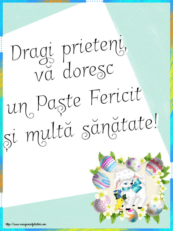 Felicitari de Paste - Dragi prieteni, vă doresc un Paște Fericit și multă sănătate! ~ aranjament cu ouă, miel și flori - mesajeurarifelicitari.com