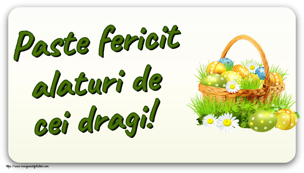 Felicitari de Paste - Paste fericit alaturi de cei dragi! ~ ouă in coș și flori de câmp - mesajeurarifelicitari.com