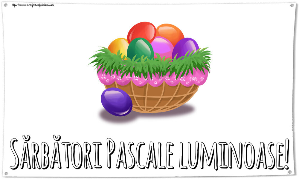 Felicitari de Paste - Sărbători Pascale luminoase! ~ ouă colorate in coș - mesajeurarifelicitari.com