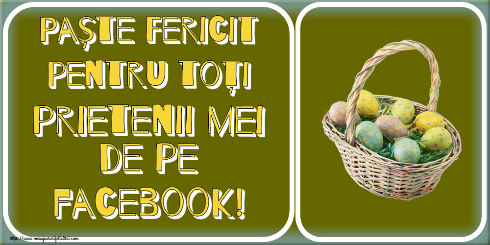Paște Fericit pentru toți prietenii mei de pe facebook! ~ ouă în coș