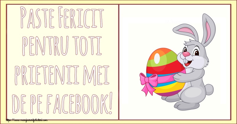 Paste Fericit pentru toti prietenii mei de pe facebook! ~ iepuraș cu un ou în brațe