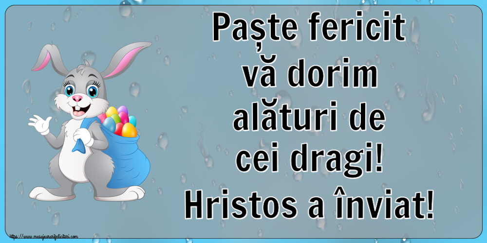 Paște fericit vă dorim alături de cei dragi! Hristos a înviat! ~ Iepurilă cu un sac de ouă colorate