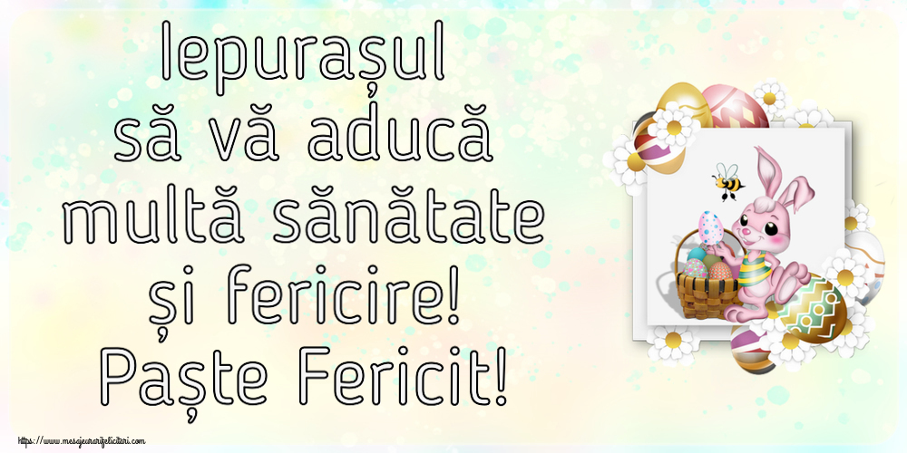 Iepurașul să vă aducă multă sănătate și fericire! Paște Fericit! ~ aranjament cu iepuraș, ouă și flori