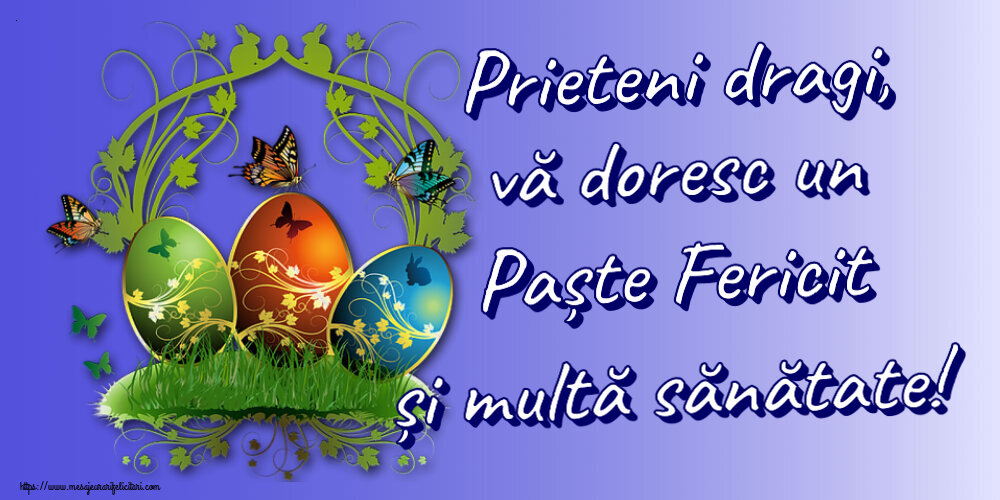 Felicitari de Paste - Prieteni dragi, vă doresc un Paște Fericit și multă sănătate! ~ aranjament cu ouă și fluturi - mesajeurarifelicitari.com