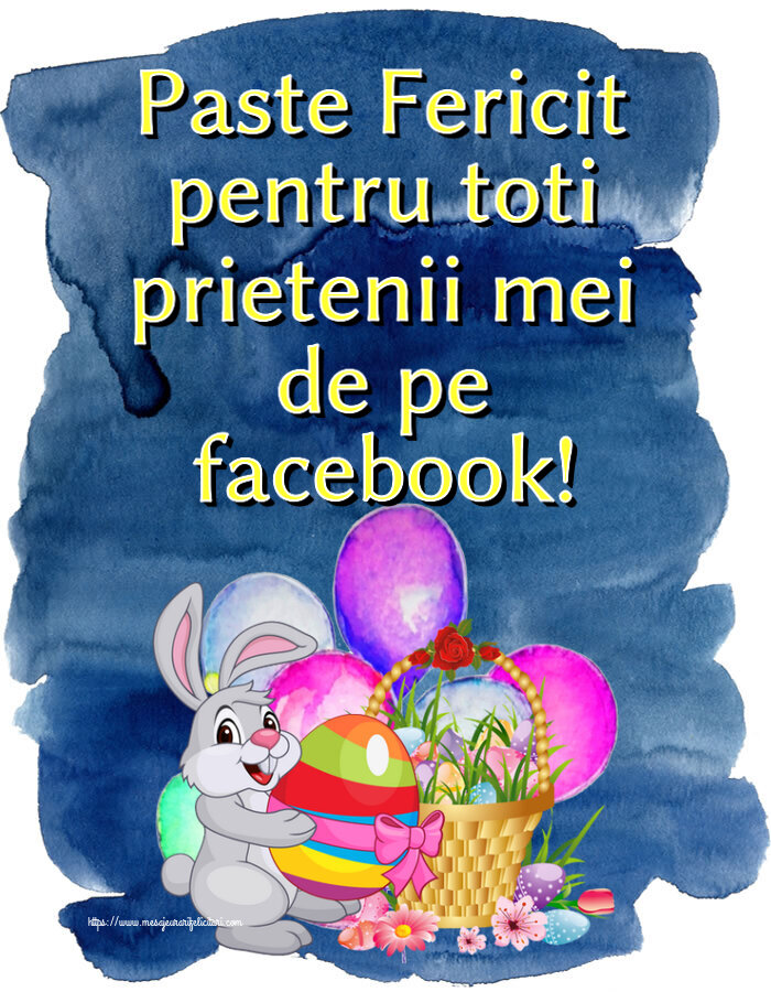 Felicitari de Paste - Paste Fericit pentru toti prietenii mei de pe facebook! ~ aranjament cu iepuraș și coș de ouă - mesajeurarifelicitari.com